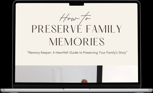How to Preserve Family Memories