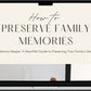 How to Preserve Family Memories